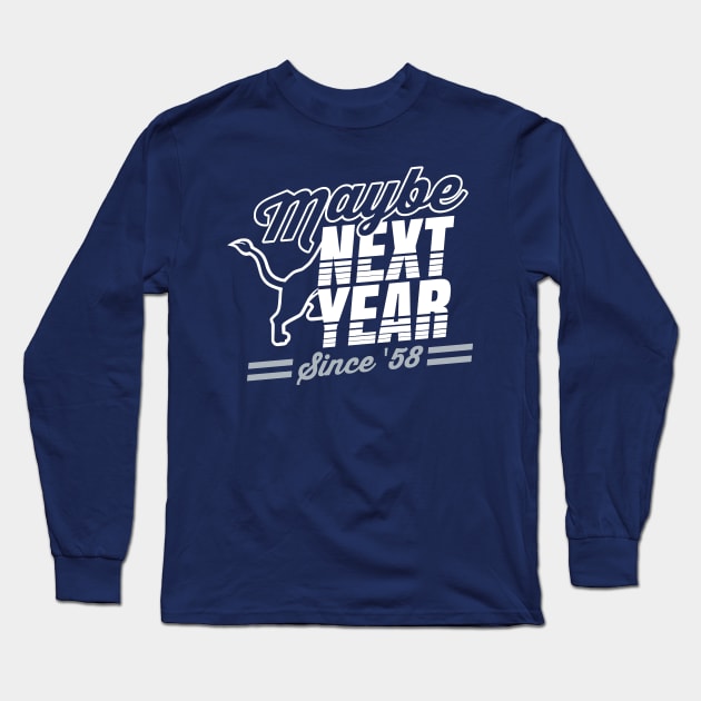 Maybe Next Year Long Sleeve T-Shirt by eileenwolcott